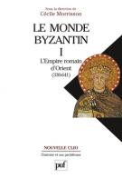 Le Monde Byzantin - Tome 1, L'Empire romain d'Orient 330-641 sous la direction de Cécile Morrisson